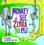 Monkey See, Zebra Do: A Zoo Party