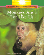 Monkeys Are a Lot Like Us - Fowler, Allan, and Nalbandian, Mary, and Hillerich, Robert L