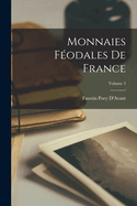 Monnaies F?odales de France; Volume 3