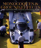 Monocoques and Ground Effects: The World Manufacturers and Sports Car Championships in Photographs, 1982-1992