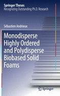 Monodisperse Highly Ordered and Polydisperse Biobased Solid Foams