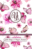 Monogram Bible Study & Prayer Journal - Letter Y: Understanding Scripture, Worshipping & Giving Thanks with a Beautiful Pink Butterflies and Flowers Cover