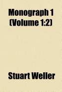 Monograph 1; Volume 1: 2 - Weller, Stuart