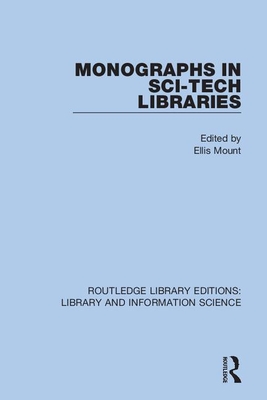 Monographs in Sci-Tech Libraries - Mount, Ellis (Editor)