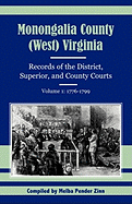 Monongalia County, (West) Virginia Records of the District, Superior, and County Courts, Volume 1: 1776-1799