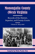 Monongalia County, (West) Virginia: Records of the District, Superior, and County Courts, Volume 6: 1805-1808