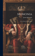 Mononia: A Love Story of 'forty-Eight