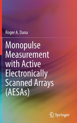 Monopulse Measurement with Active Electronically Scanned Arrays (AESAs) - Dana, Roger A.