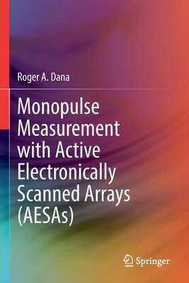 Monopulse Measurement with Active Electronically Scanned Arrays (AESAs) - Dana, Roger A.