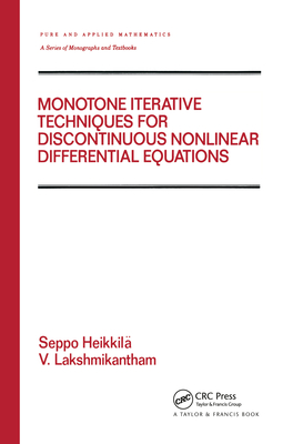 Monotone Iterative Techniques for Discontinuous Nonlinear Differential Equations - Heikkila, Seppo, and Lakshmikantham, V