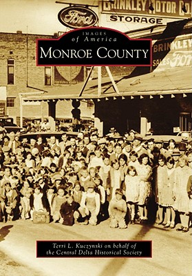 Monroe County - Kuczynski, Terri L, and Central Delta Historical Society