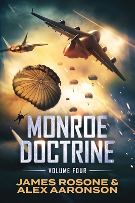 Monroe Doctrine: Volume IV - Rosone, James, and Aaronson, Alex