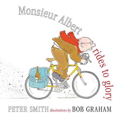 Monsieur Albert Rides to Glory - Smith, Peter, and Graham, Bob
