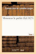 Monsieur Le Prfet. Tome 1