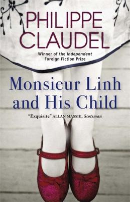 Monsieur Linh and His Child - Claudel, Philippe, and Cameron, Euan, Professor (Translated by)