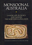 Monsoonal Australia: Landscape, Ecology and Man in Northern Lowlands