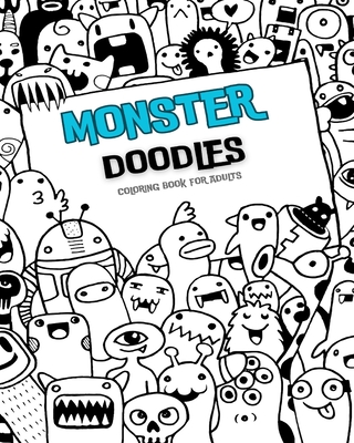 MONSTER DOODLES Coloring Book: A Cute and Fun Coloring Book for Relaxation, Meditation and Creativity - Press, Mandala Printing