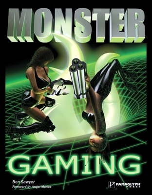 Monster Gaming: The How-To Guide for Becoming a Hardcore Gamer - Sawyer, Ben