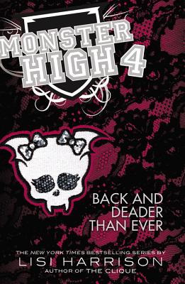 Monster High: Back and Deader Than Ever - Harrison, Lisi