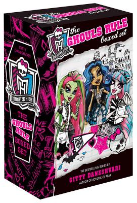 Monster High: The Ghouls Rule Boxed Set: Ghoulfriends Forever/Ghoulfriends Just Want to Have Fun/Ghoulfriends Who's That Ghoulfriend? - Daneshvari, Gitty
