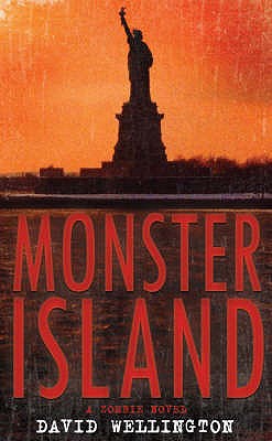 Monster Island: A Zombie Novel - Wellington, David