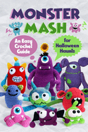 Monster Mash: An Easy Crochet Guide for Halloween Haunts