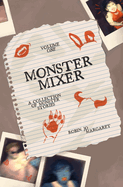 Monster Mixer Volume One - A Collection of Monster Stories