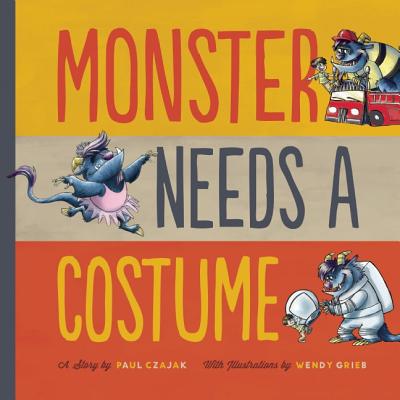 Monster Needs a Costume - Czajak, Paul