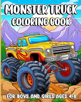 Monster Truck Coloring Book: For Boys and Girls Ages 4-8 Who love Big Tires - Helle, Luna B