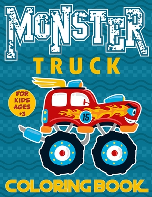 Monster Truck Coloring Book For Kids Ages 3+: Big Monster Truck Coloring Book for Boys and Girls A Collection Of 25 Monster Truck and Animals Drive Monster Truck Coloring Pages For Kids Ages 3-8 Years Old - Eduactivities Publishing