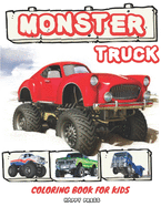 Monster Truck Coloring Book for Kids: Coloring Activity Book for Kids Toddlers with Bonus Trucks