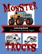 Monster Trucks Coloring Book: 25 Awesome Coloring Pages!