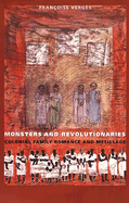 Monsters and Revolutionaries: Colonial Family Romance and Metissage
