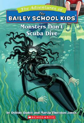 Monsters Don't Scuba Dive - Dadey, Debbie, and Jones, Marcia Thornton