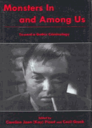 Monsters in and Among Us: Toward a Gothic Criminology