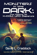 Monsters in the Dark: The Making of X-Com: UFO Defense