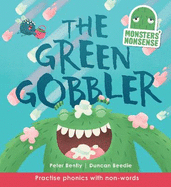 Monsters' Nonsense: The Green Gobbler: Practice Phonics with non-words