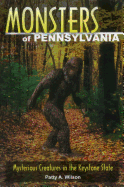 Monsters of Pennsylvania: Mysterious Creatures in the Keystone State