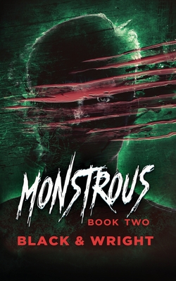 Monstrous Book Two - Black, Sawyer, and Wright, David W