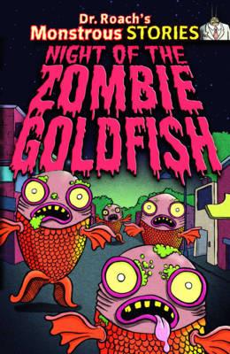 Monstrous Stories: Night of the Zombie Goldfish - Harrison, Paul, and Williams, Sam (Creator)