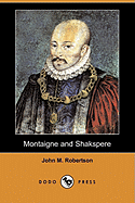 Montaigne and Shakspere (Dodo Press)