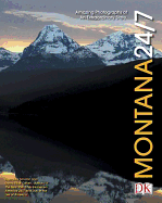 Montana 24/7: 24 Hours. 7 Days. Extraordinary Images of One Week in Montana.