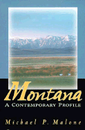 Montana: A Contemporary Profile - Malone, Michael P