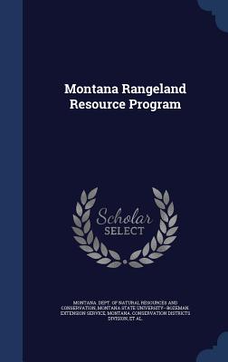 Montana Rangeland Resource Program - Montana Dept of Natural Resources and (Creator), and Montana State University--Bozeman Exten (Creator), and Montana...