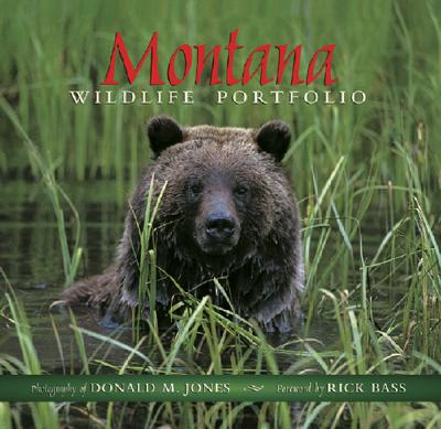 Montana Wildlife Portfolio - Jones, Donald M, and Bass, Ric (Foreword by)