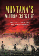 Montana's Waldron Creek Fire: The 1931 Tragedy and the Forgotten Five