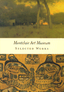 Montclair Art Museum: Selected Works
