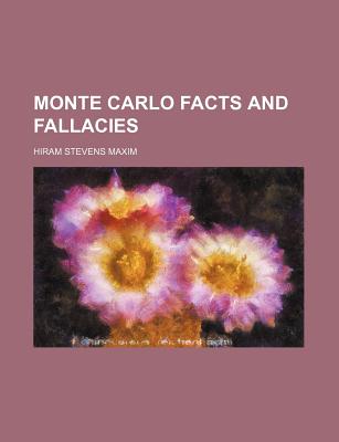 Monte Carlo facts and fallacies - Maxim, Hiram Stevens, Sir