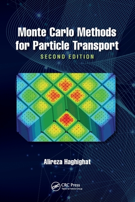 Monte Carlo Methods for Particle Transport - Haghighat, Alireza