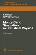 Monte Carlo Simulation in Statistical Physics: An Introduction - Binder, Kurt, and Heermann, Dieter W